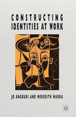 Constructing Identities at Work by Jo Angouri 9780230272378
