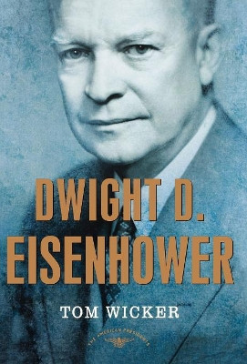 Dwight D Eisenhower by Tom Wicker 9780805069075
