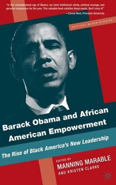 Barack Obama and African American Empowerment: The Rise of Black America's New Leadership by Manning Marable 9780230620520