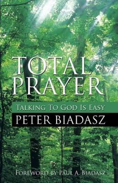 Total Prayer by Peter Biadasz 9780881440300