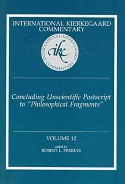 Concluding Unscientific Postscript to &quot;&quot;Philosophical Fragments by Robert L. Perkins 9780865545755