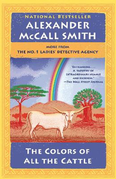 The Colors of All the Cattle: No. 1 Ladies' Detective Agency (19) by Alexander McCall Smith