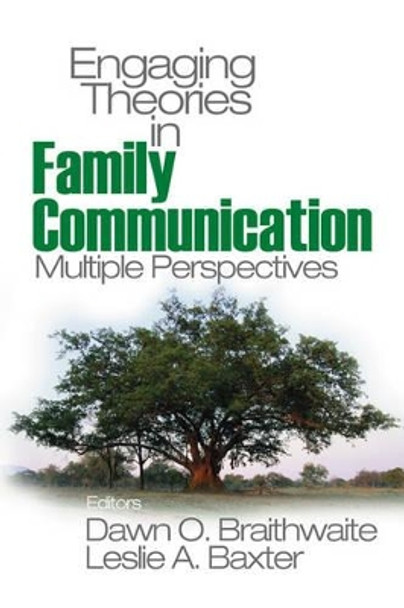 Engaging Theories in Family Communication: Multiple Perspectives by Dawn O. Braithwaite 9780761930617