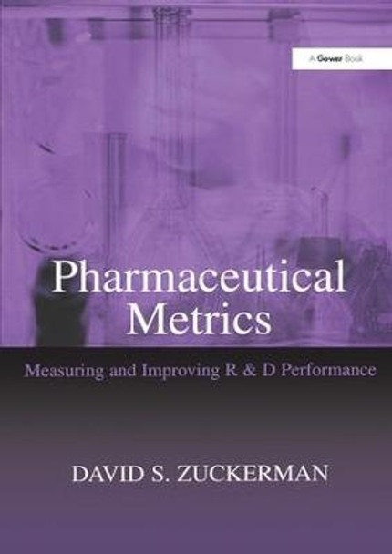 Pharmaceutical Metrics: Measuring and Improving R & D Performance by David S. Zuckerman