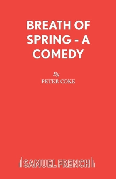 Breath of Spring: Play by Peter Coke 9780573010538