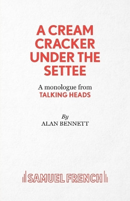A Cream Cracker Under the Settee by Alan Bennett 9780573132254