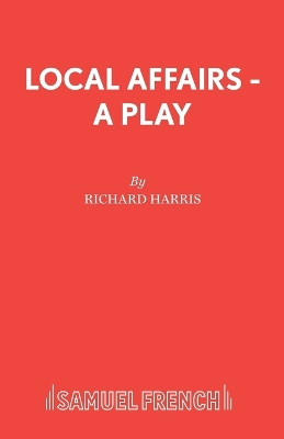 Local Affairs by Richard Harris 9780573112362