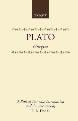 Gorgias: A revised text, with Introduction and Commentary by Plato 9780198144953