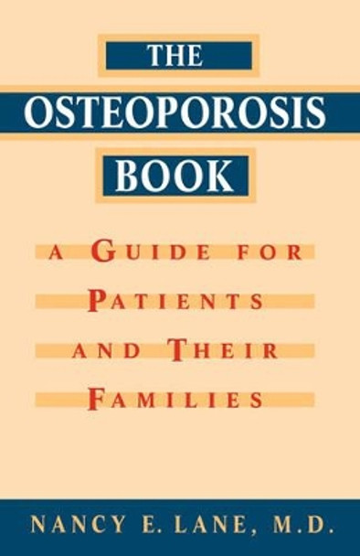 The Osteoporosis Book: A Guide for Patients and Their Families by Nancy E. Lane 9780195142389 The Osteoporosis Book: A Guide for Patients and Their Families by Nancy E. Lane 9780195142389