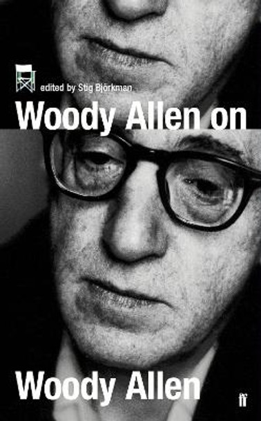 Woody Allen on Woody Allen: In Conversation with Stig Bjorkman by Woody Allen