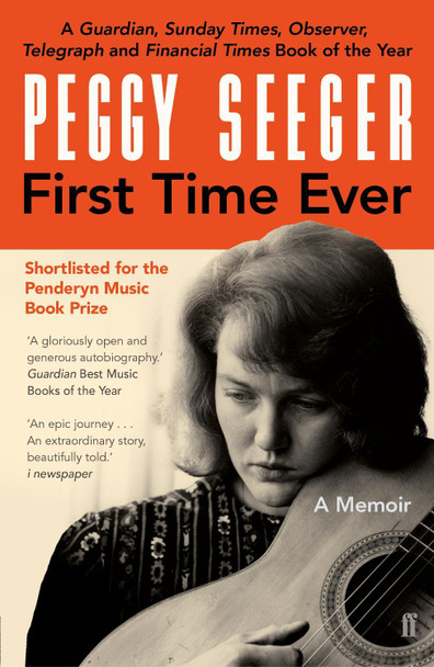 First Time Ever: A Memoir by Peggy Seeger