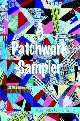 A Patchwork Sampler by Marjorie Anderson 9780557943784
