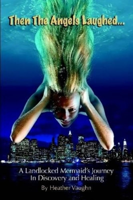 Then The Angels Laughed by Heather Vaughn 9780578009865