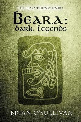 Beara Dark Legends by Brian O'Sullivan 9780992254582