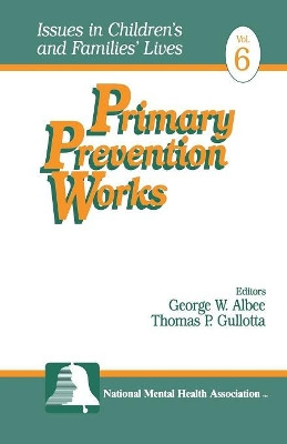 Primary Prevention Works by George W. Albee 9780761904687
