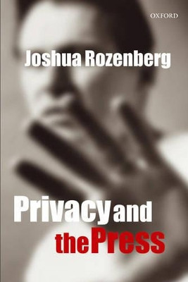 Privacy and the Press by Joshua Rozenberg 9780199288472