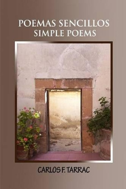 Poemas Sencillos - Simple Poems by Carlos Tarrac 9780578036458 Poemas Sencillos - Simple Poems by Carlos Tarrac 9780578036458