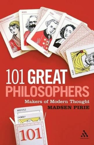 101 Great Philosophers: Makers of Modern Thought by Madsen Pirie 9780826423863