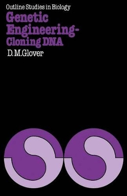 Genetic Engineering Cloning DNA by David M. Glover 9780412161704