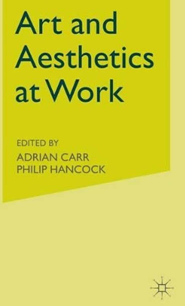 Art and Aesthetics at Work by A. Carr 9780333968635