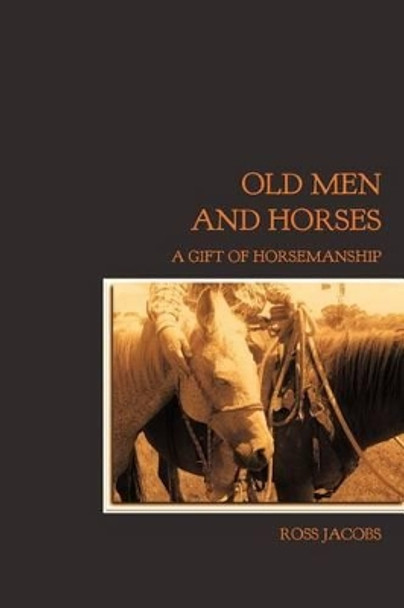 Old Men and Horses by Ross Jacobs 9780987239600