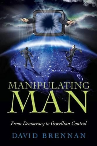 Manipulating Man by David Brennan 9780988761407