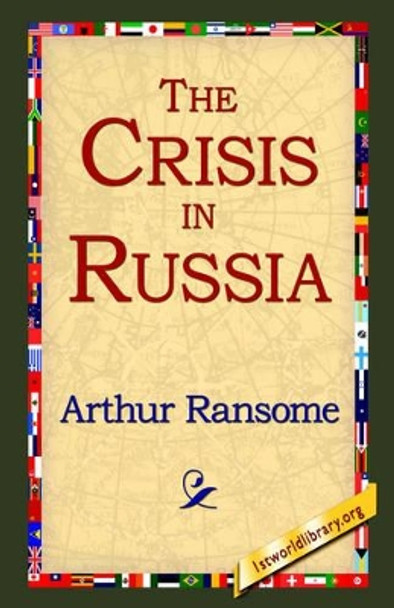 The Crisis in Russia by Arthur Ransome 9781421809090