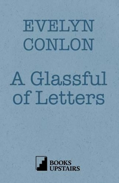 A Glassful of Letters by Evelyn Conlon 9780995458604