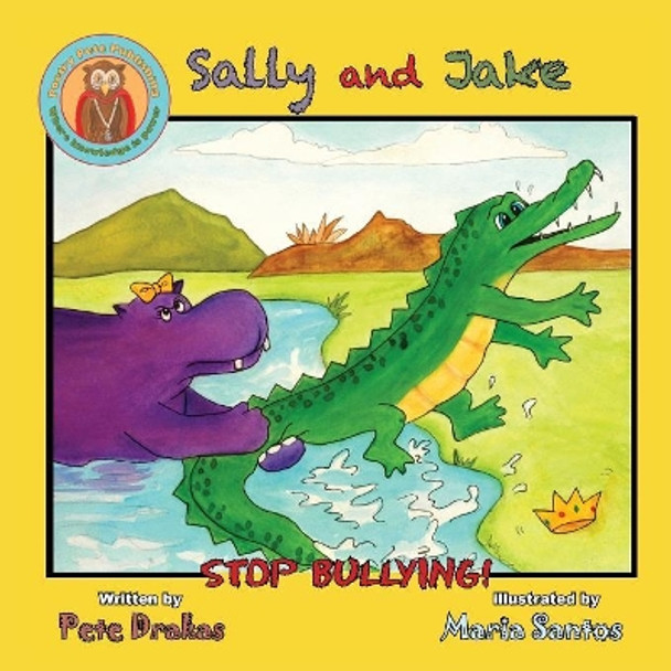 Sally and Jake - Let's Stop Bullying for Pete's Sake! by Pete Drakas 9780986275197