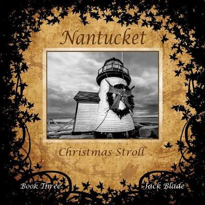 Nantucket Christmas Stroll by Jack Blade 9780998471679