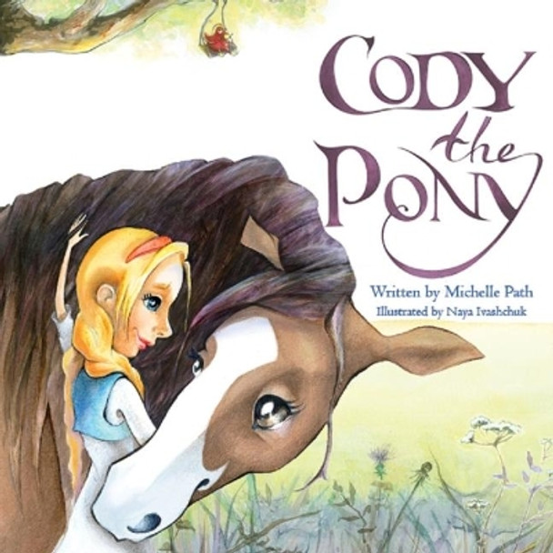 Cody Cody the Pony by Michelle Path 9780995416420
