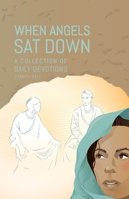 When Angels Sat Down by Gordon Kell 9780951151587