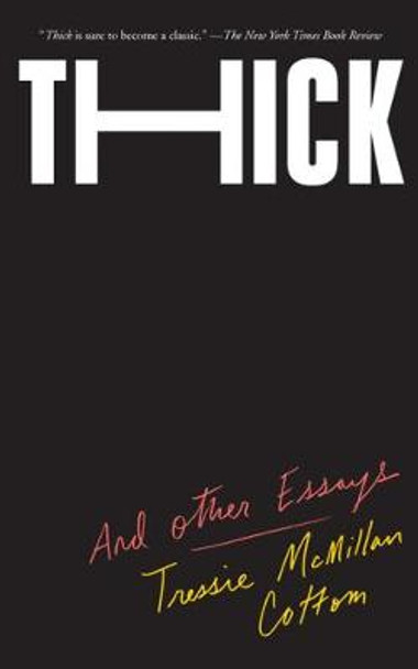 Thick And Other Essays by Tressie McMillan Cottom