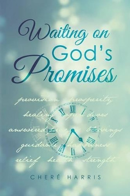 Waiting on God's Promises by Chere Harris 9780991151233
