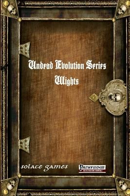 Undead Evolution Series: Wights by Anthony Uyl 9780994878151