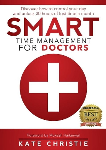 Smart Time Management for Doctors by Kate Christie 9780992579210