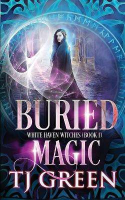 Buried Magic by T J Green 9780995116313