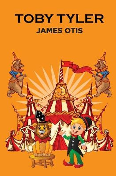 Toby Tyler by James Otis 9781396324482