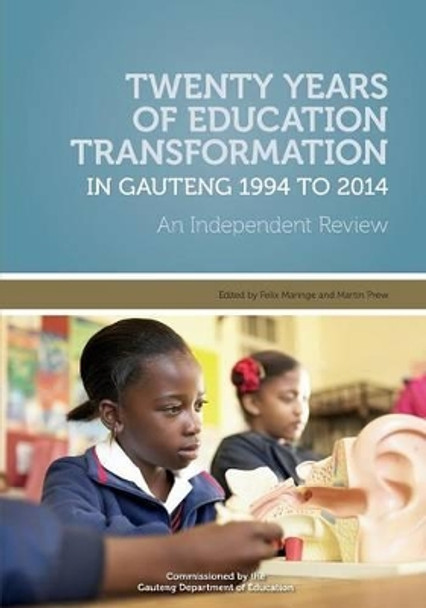 Twenty Years of Education Transformation in Gauteng 1994 to 2014 by Felix Maringe 9780621429152