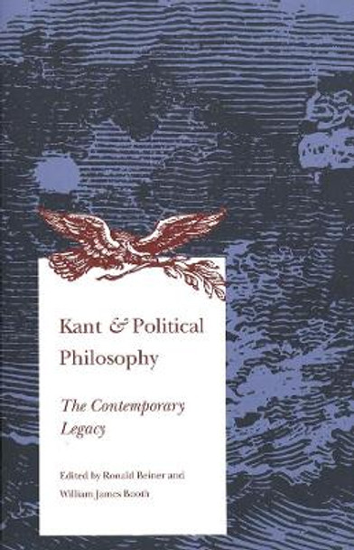 Kant and Political Philosophy: The Contemporary Legacy by Ronald Beiner 9780300066418