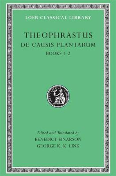 De Causis Plantarum: Bks. 1 & 2 by Theophrastus