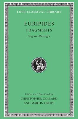 Fragments: Aegeus-Meleager by Euripides