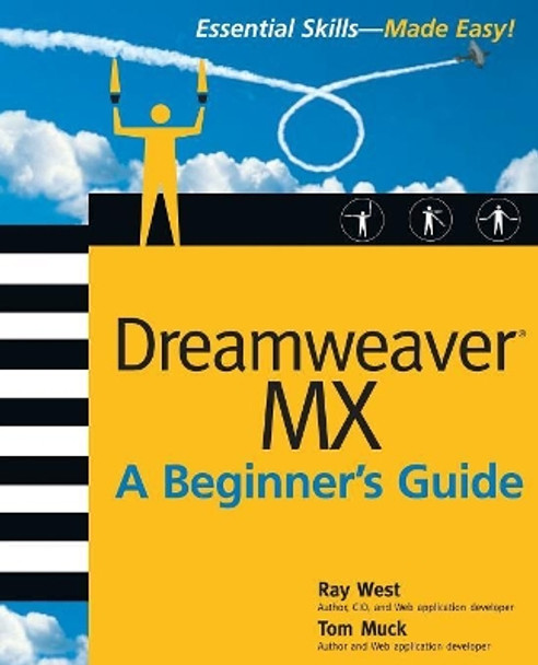 Dreamweaver MX: A Beginner's Guide by Ray West 9780072223668