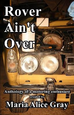 Rover Ain't Over by Maria Alice Gray 9780244420734