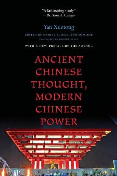 Ancient Chinese Thought, Modern Chinese Power by Xuetong Yan