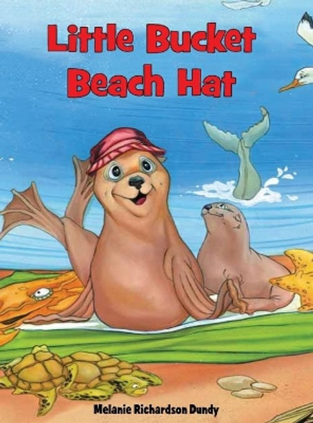 Little Bucket Beach Hat by Melanie Richardson Dundy 9780578540832