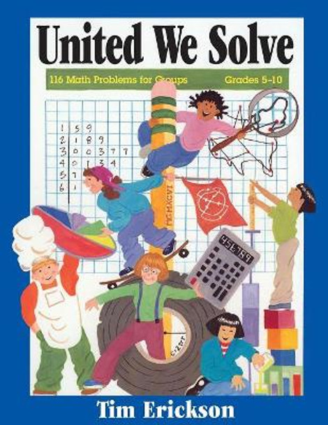 United We Solve: 116 Math Problems for Groups by Tim Erickson 9780964849662