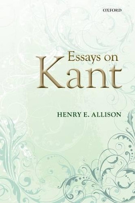 Essays on Kant by Henry E. Allison 9780199647033