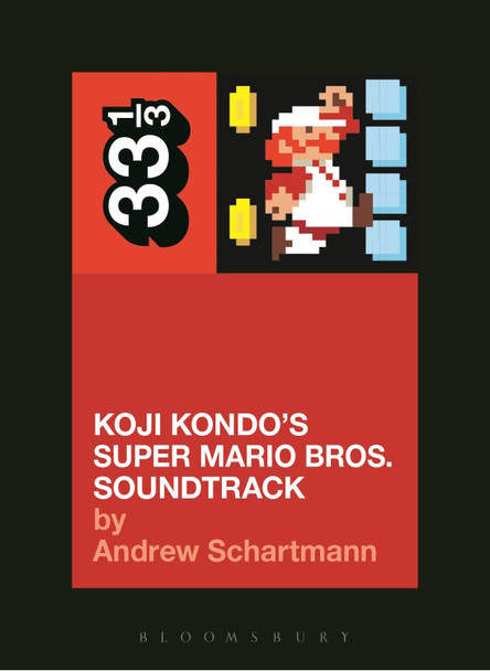 Koji Kondo's Super Mario Bros. Soundtrack by Andrew Schartmann