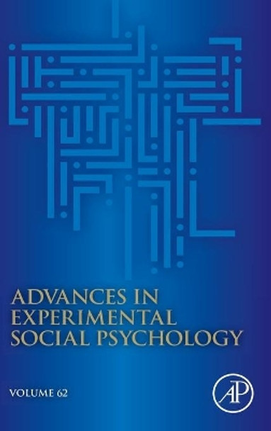 Advances in Experimental Social Psychology: Volume 62 by Bertram Gawronski 9780128204696